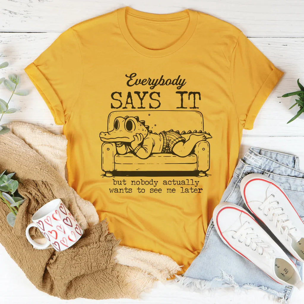 Everybody Says It But Nobody Actually Tee product image 4