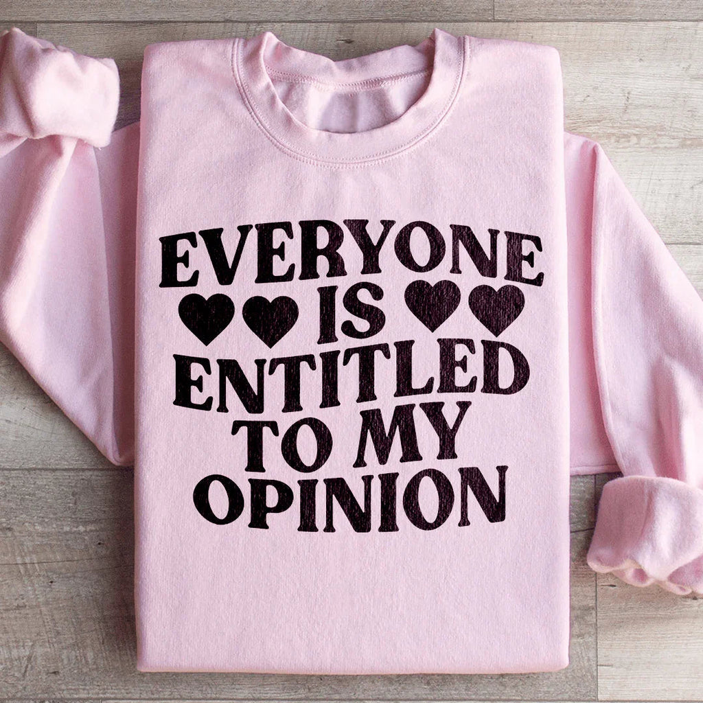 Everyone Is Entitled To My Opinion Sweatshirt product image 2