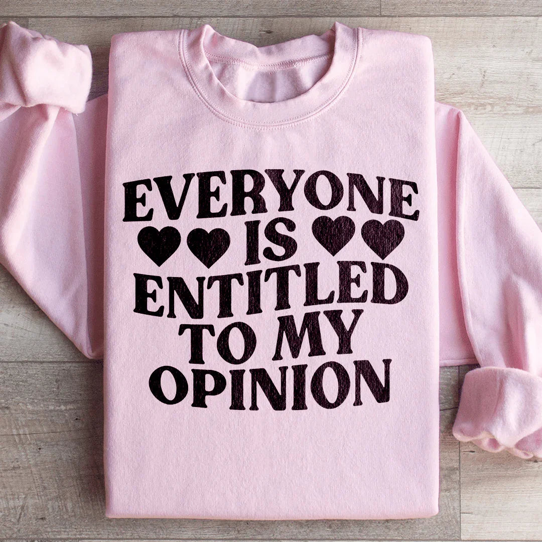 Everyone Is Entitled To My Opinion Sweatshirt product image 2