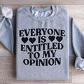 Everyone Is Entitled To My Opinion Sweatshirt product image 1