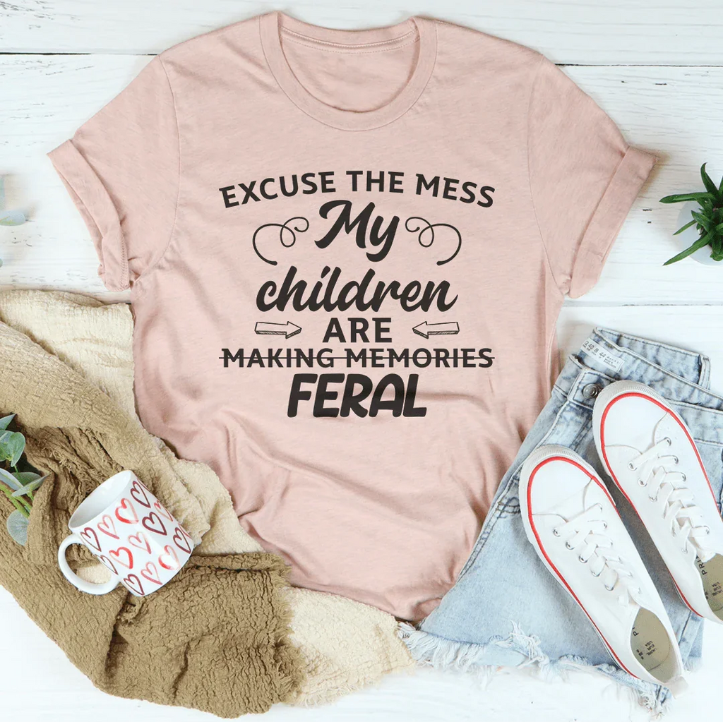 Excuse The Mess My Children Are Making Memories Feral Tee product image 2