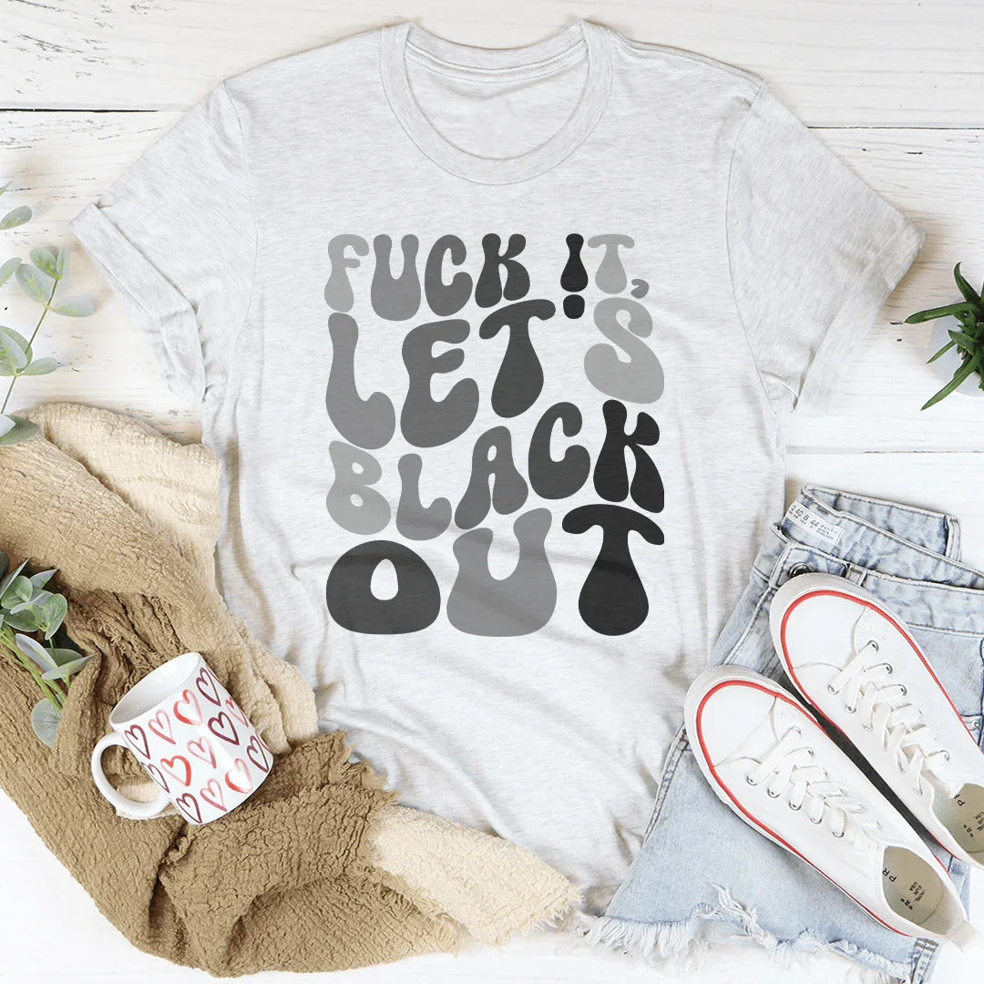 F-ck It Let's Black Out Tee product image 2