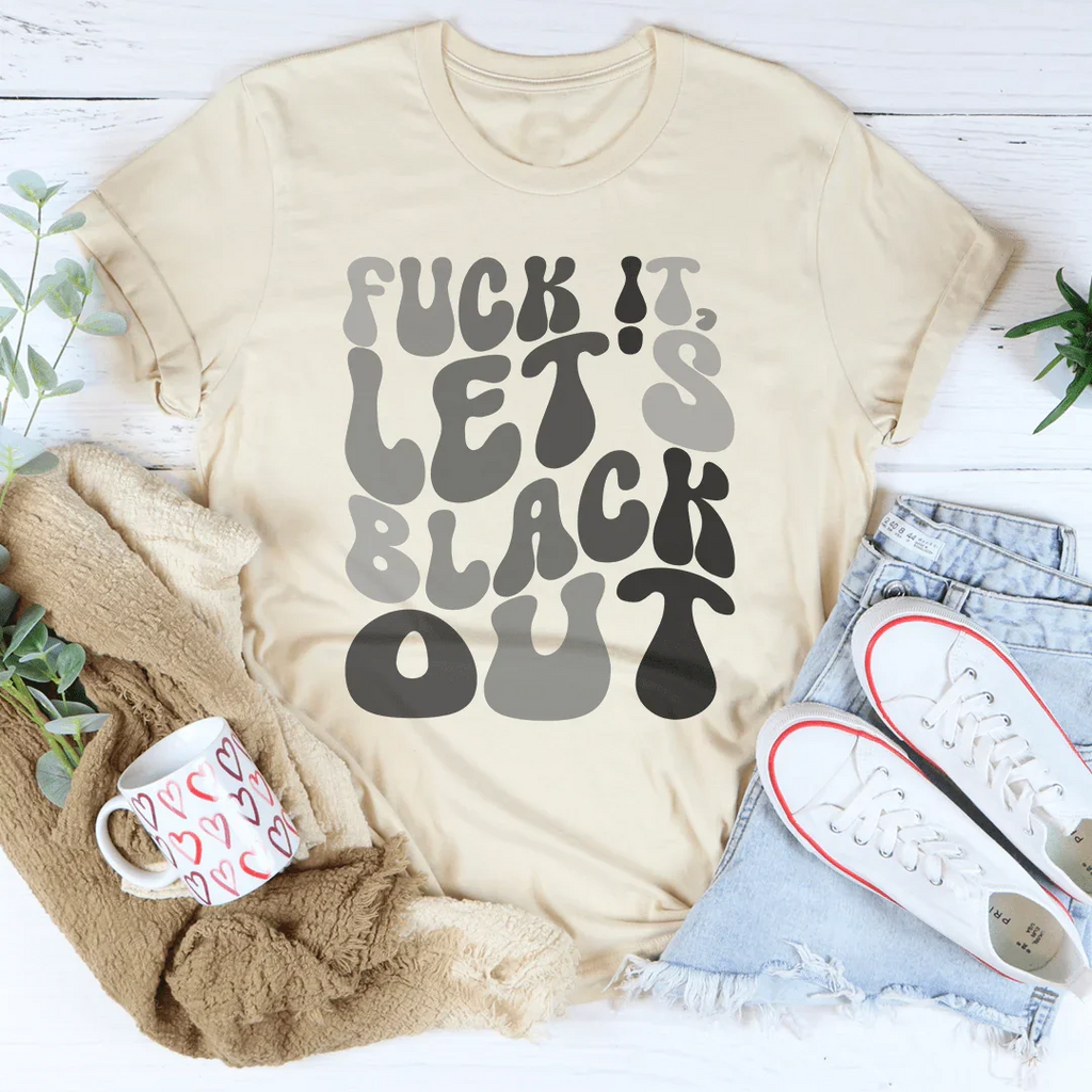 F-ck It Let's Black Out Tee product image 1