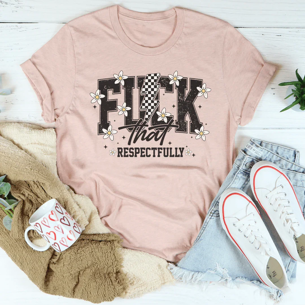 F-ck That Respectfully Tee product image 2