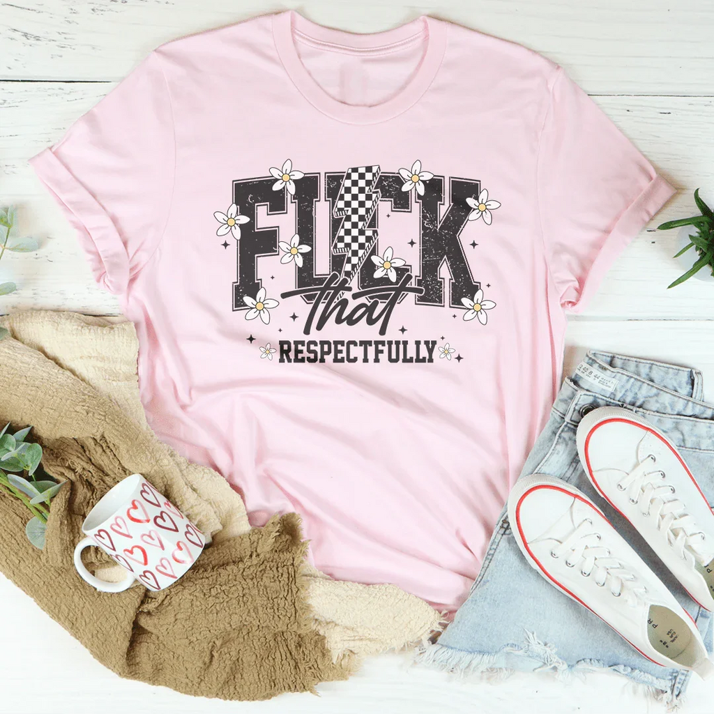 F-ck That Respectfully Tee product image 1