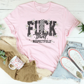F-ck That Respectfully Tee product image 1