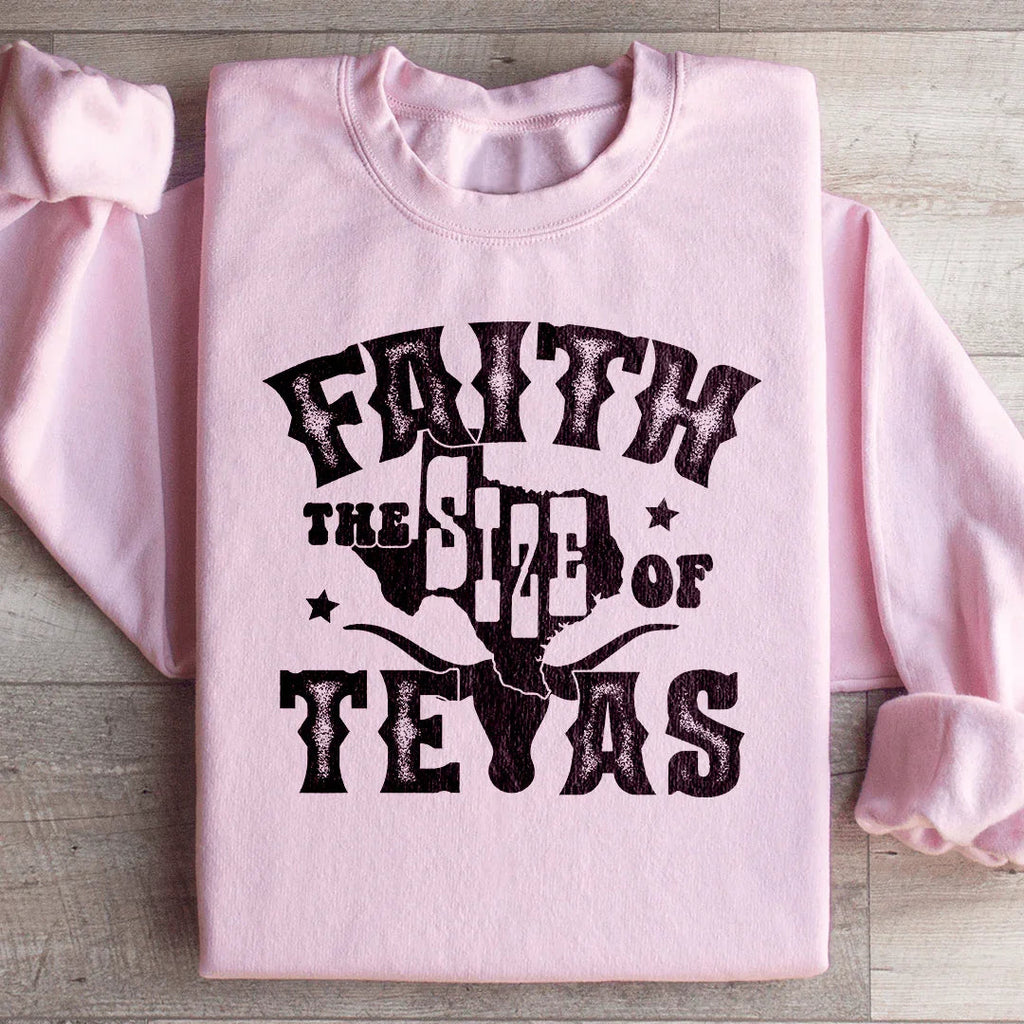 Faith The Size Of Texas Sweatshirt product image 3