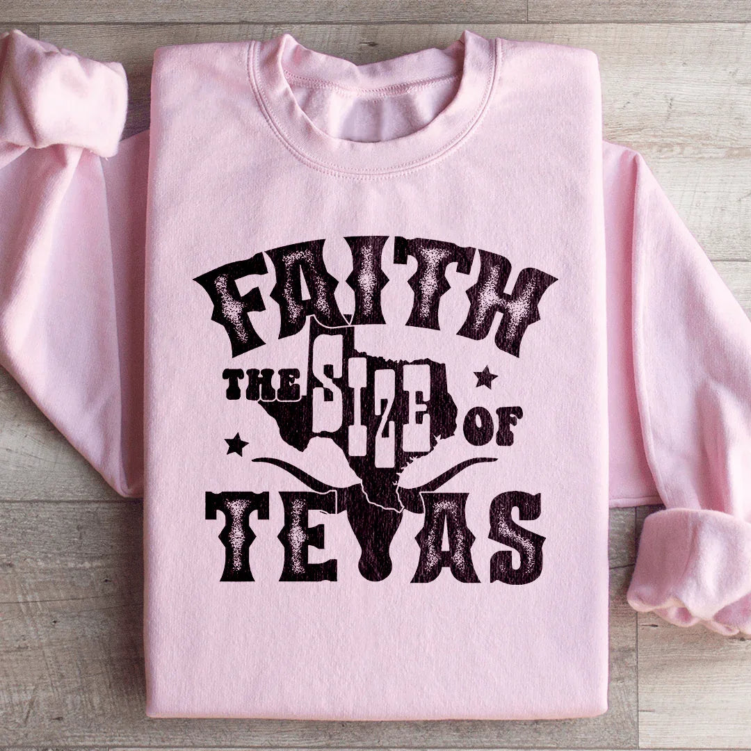 Faith The Size Of Texas Sweatshirt product image 3