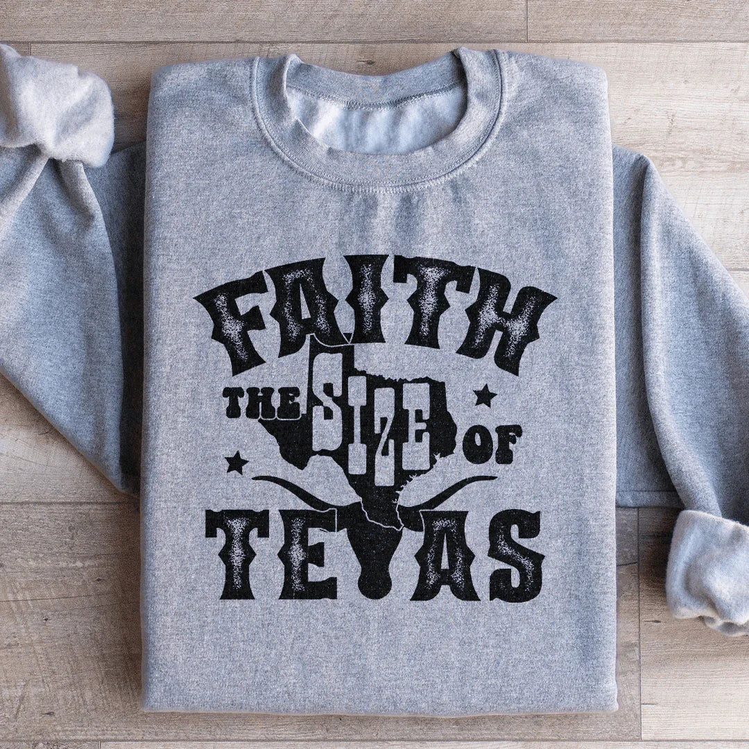 Faith The Size Of Texas Sweatshirt product image 1