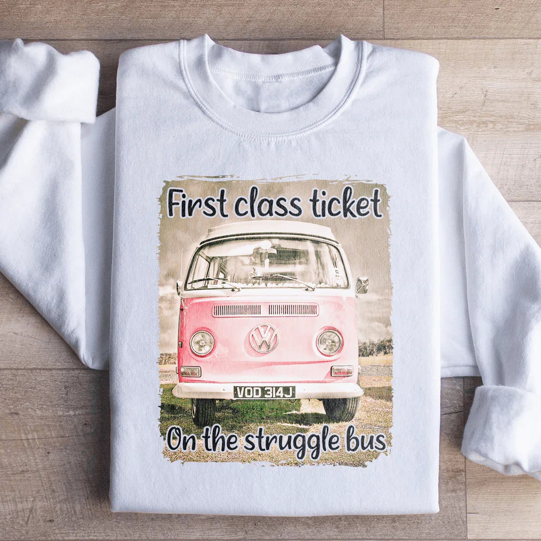 First Class Ticket On The Struggle Bus Sweatshirt product image 2