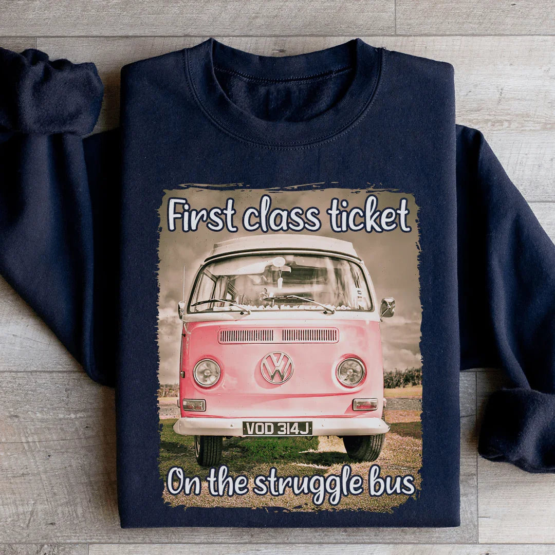 First Class Ticket On The Struggle Bus Sweatshirt product image 3