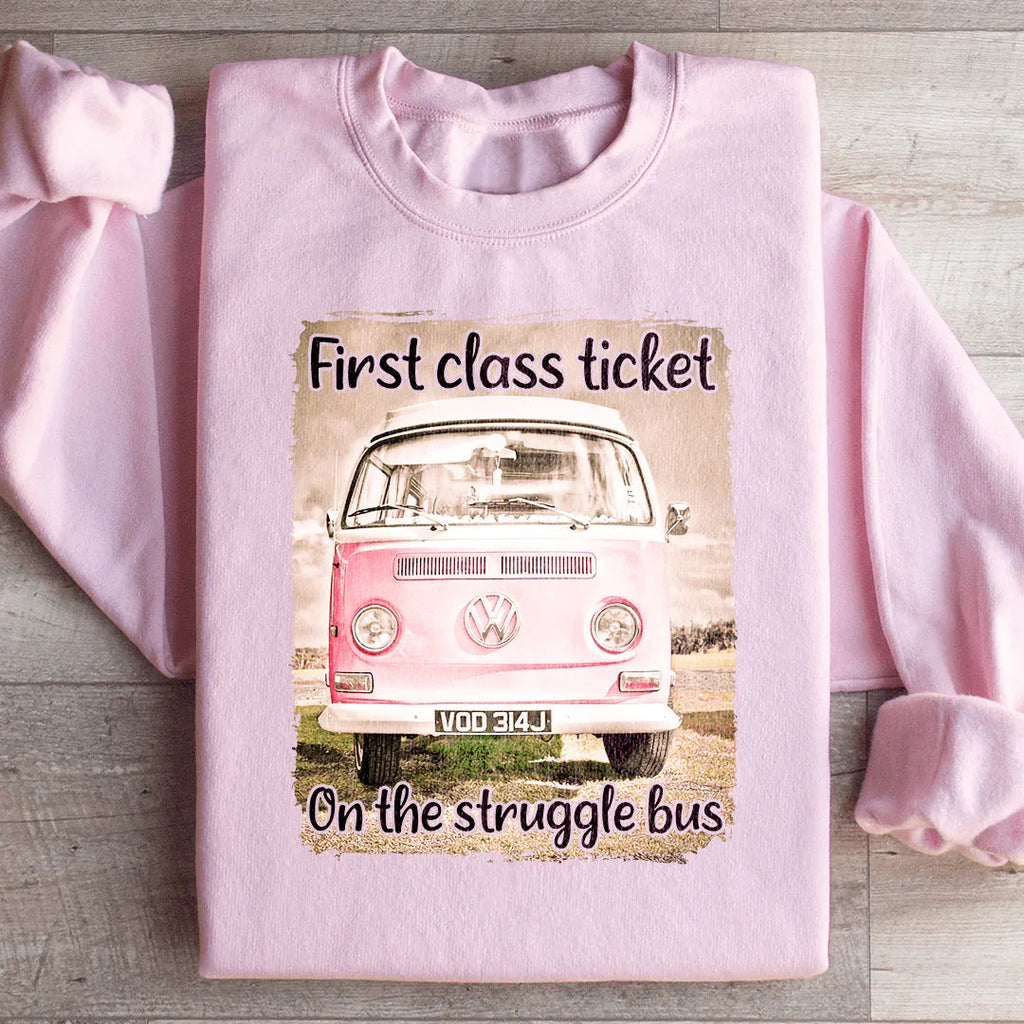 First Class Ticket On The Struggle Bus Sweatshirt product image 1