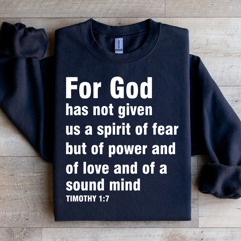 For God Has Not Given Us A Spirit Of Fear Sweatshirt product image 4