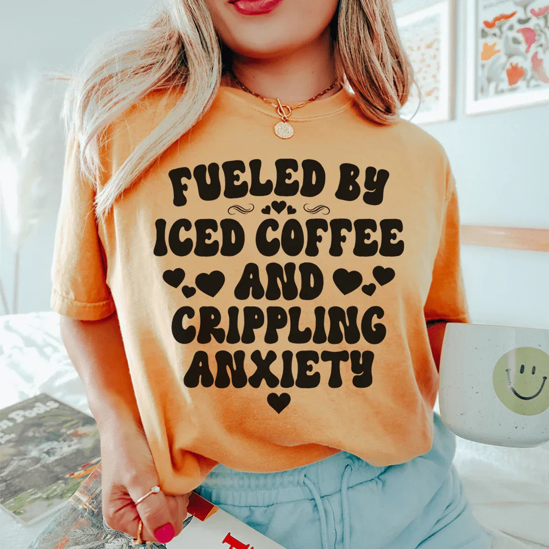 Fueled By Iced Coffee And Crippling Anxiety Tee product image 3