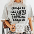 Fueled By Iced Coffee And Crippling Anxiety Tee product image 1