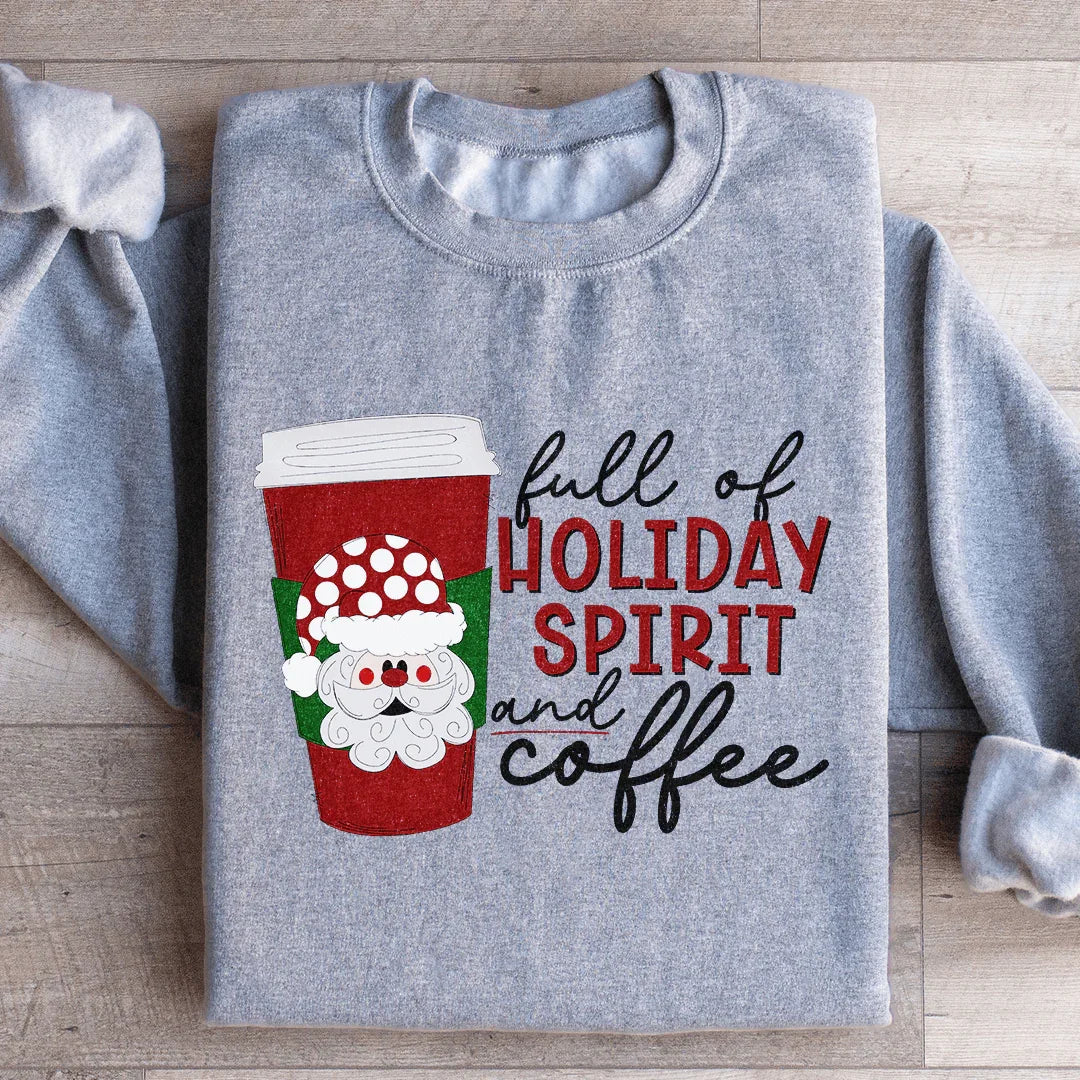 Full Of Holiday Spirit And Coffee Sweatshirt product image 2