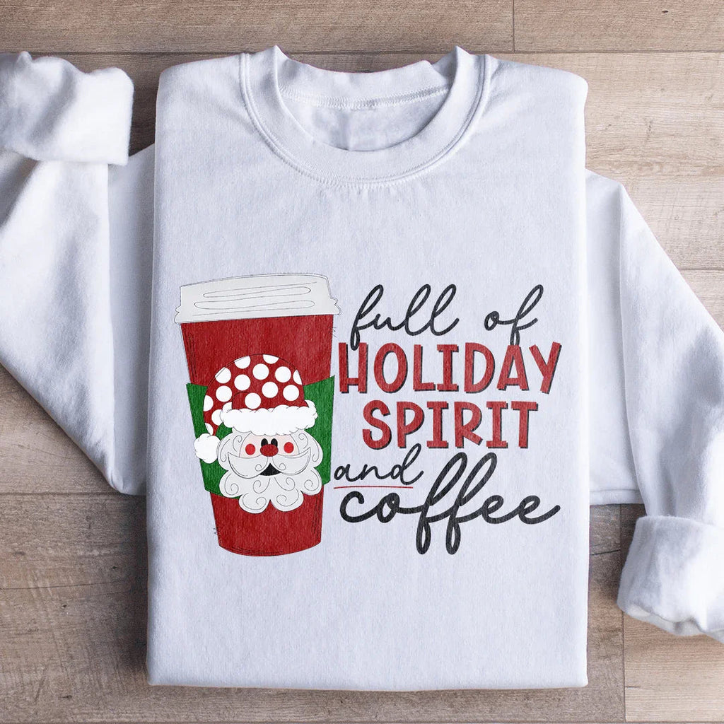 Full Of Holiday Spirit And Coffee Sweatshirt product image 1