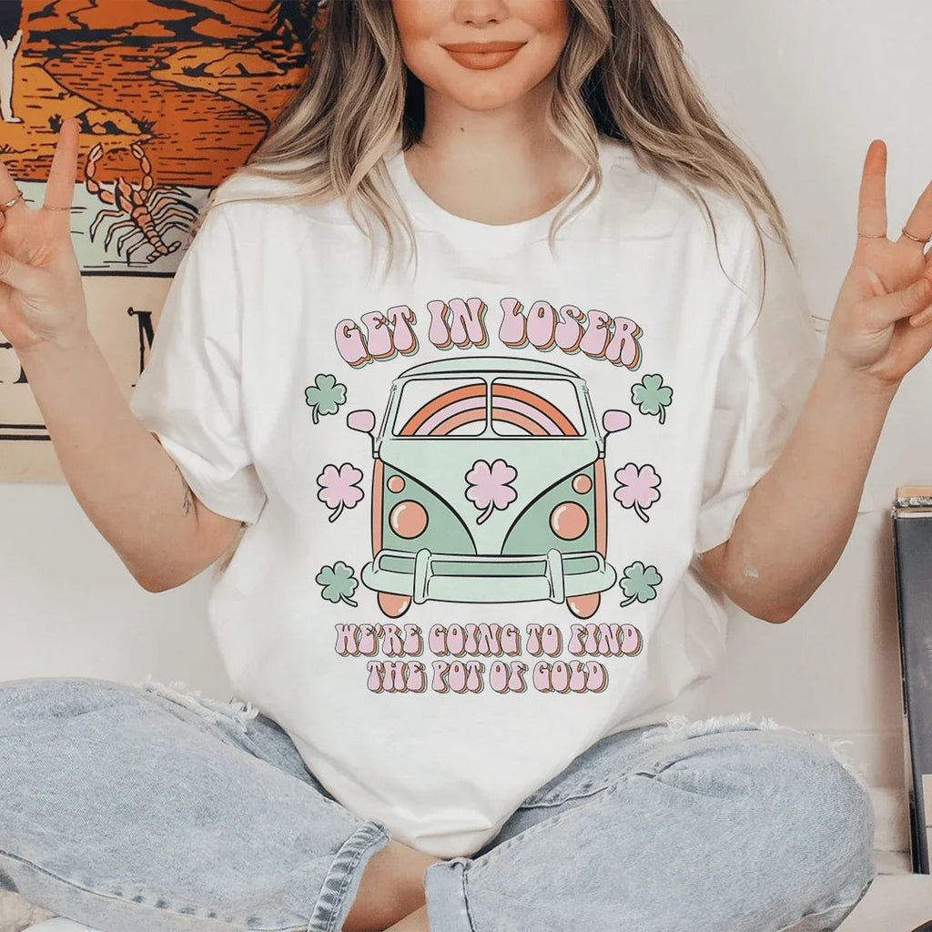 Get In Loser We're Going To Find The Pot Of Gold Tee product image 1