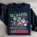 Get In Loser We're Saving Christmas Sweatshirt product image 1