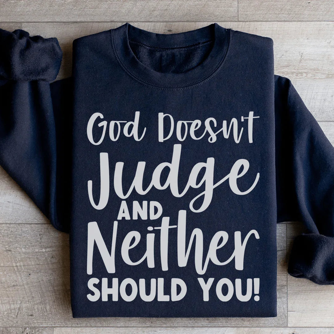 God Doesn't Judge And Neither Should You Sweatshirt product image 3
