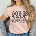 God Is Good Even When Life Is Not Tee product image 1