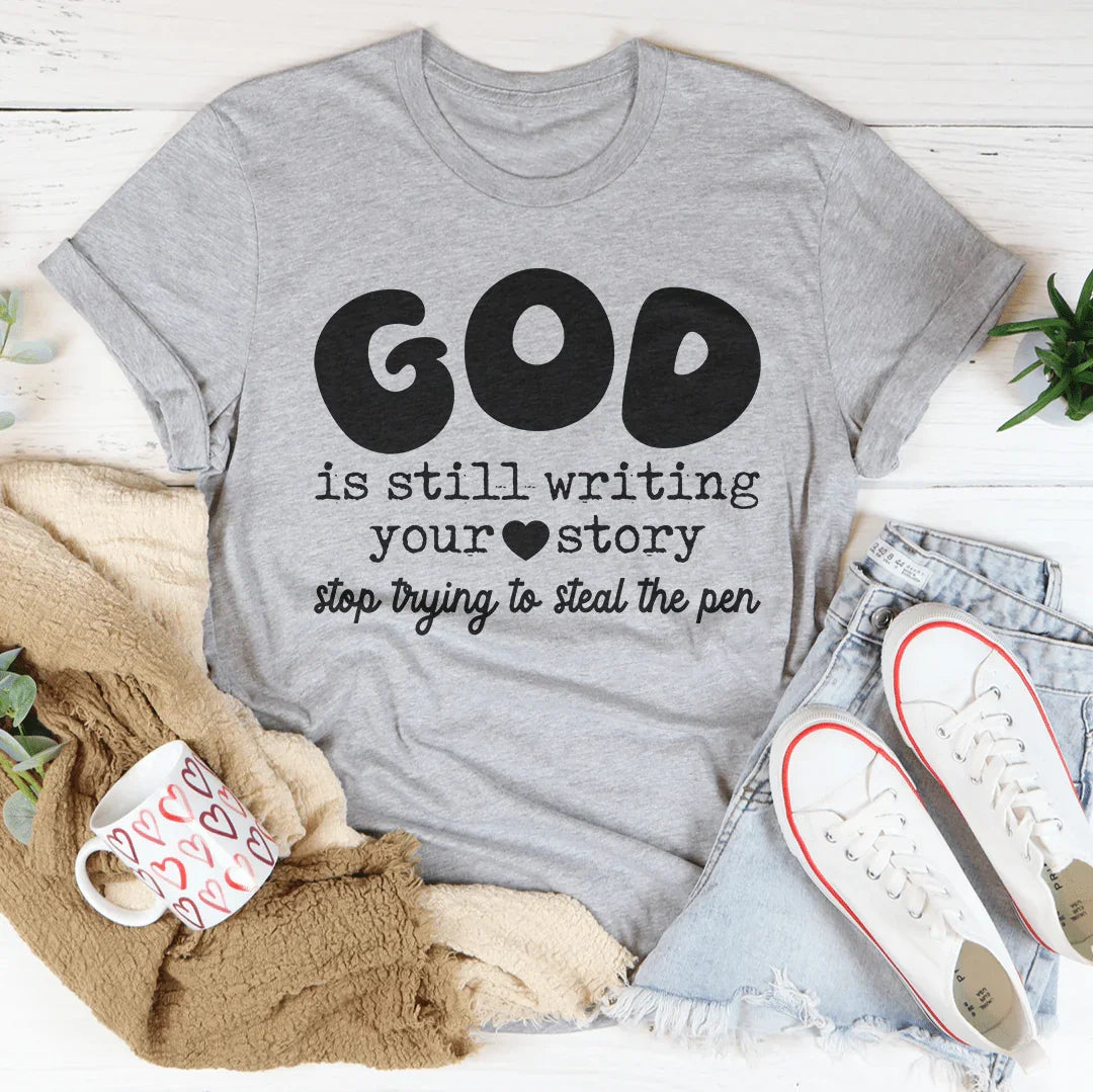 God Is Still Writing Your Story Stop Trying To Steal The product image 3