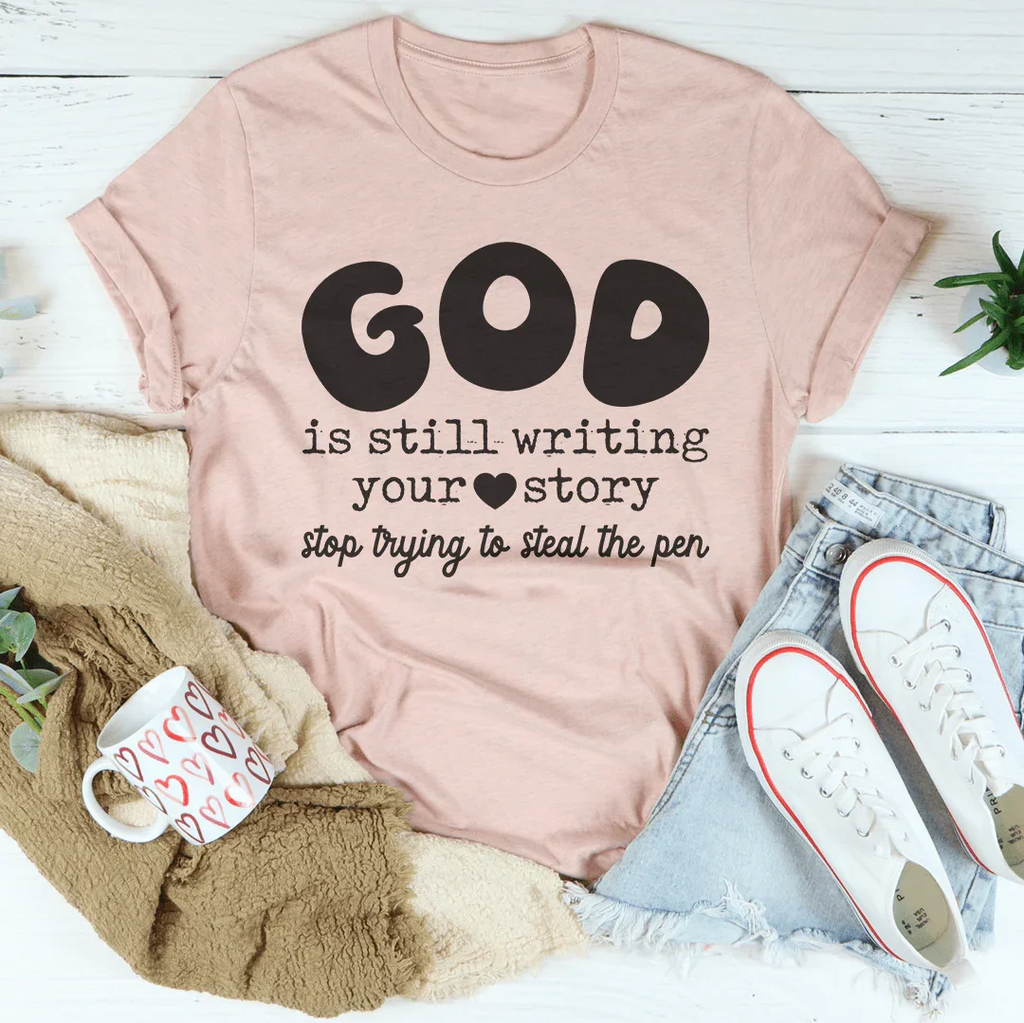 God Is Still Writing Your Story Stop Trying To Steal The product image 1