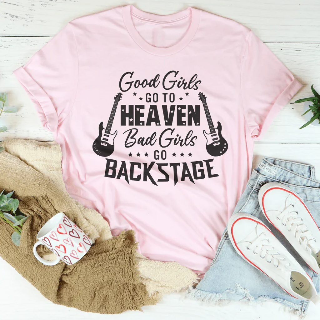 Good Girls Go To Heaven Bad Go Backstage Tee product image 3