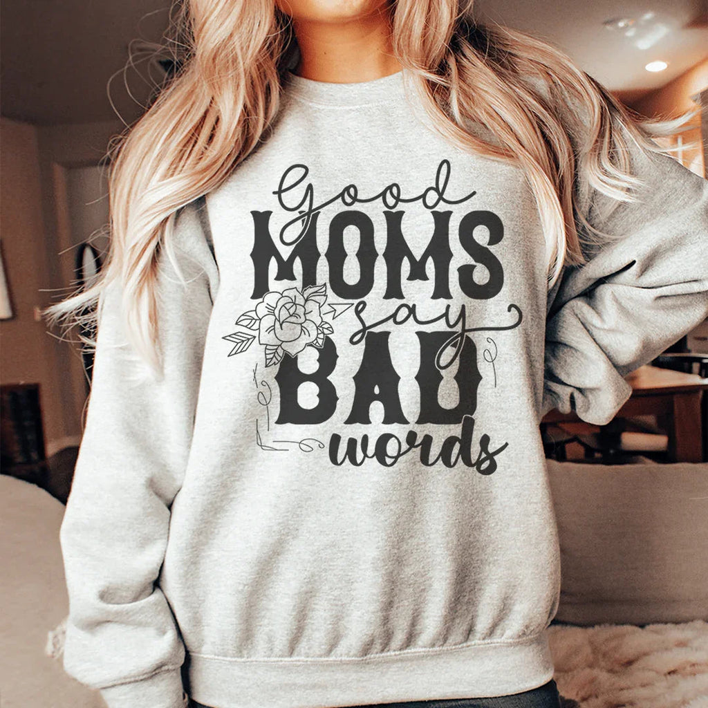Good Moms Say Bad Words Sweatshirt product image 1