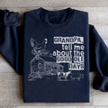 Grandpa Tell Me About The Good Ole Days Sweatshirt product image 1