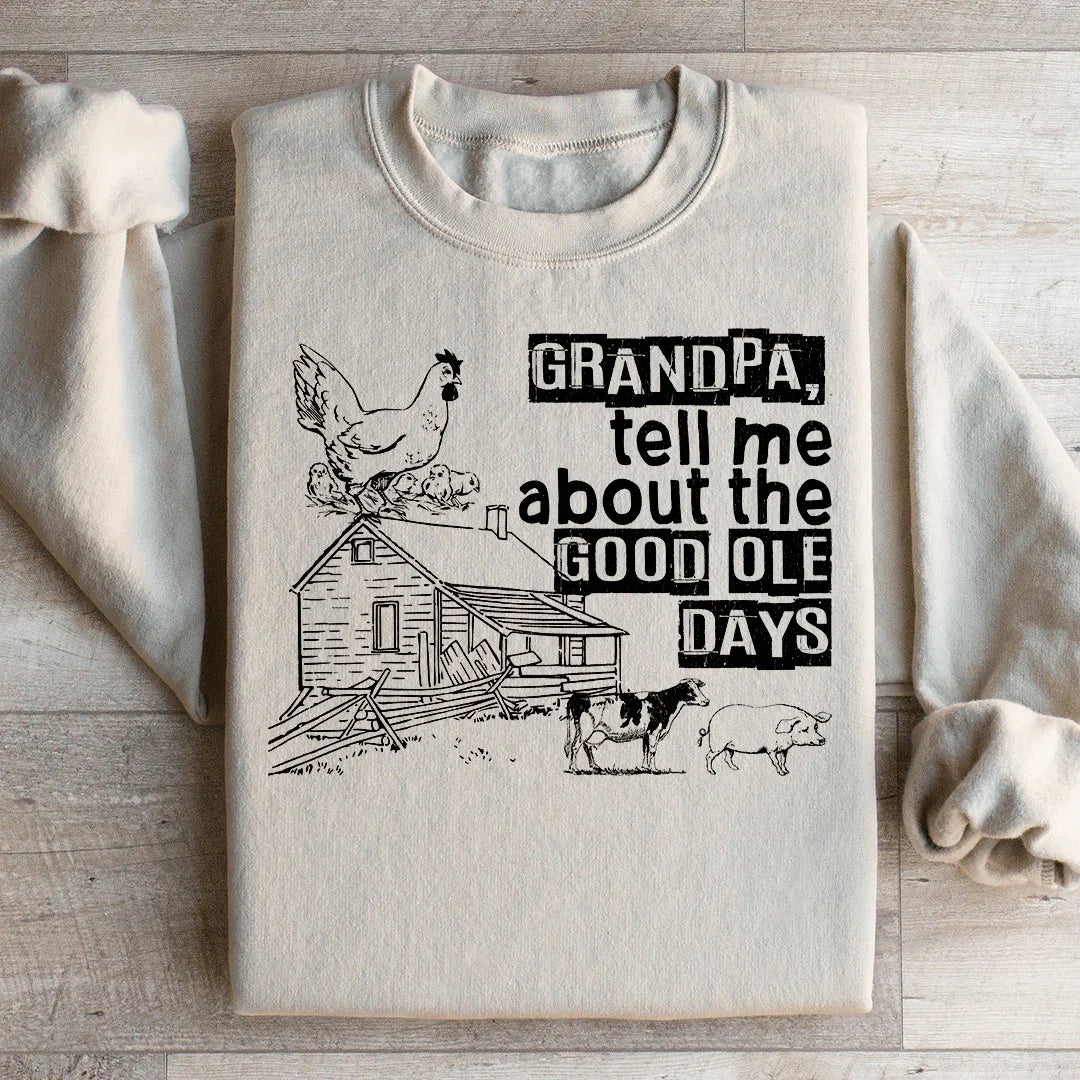 Grandpa Tell Me About The Good Ole Days Sweatshirt product image 3