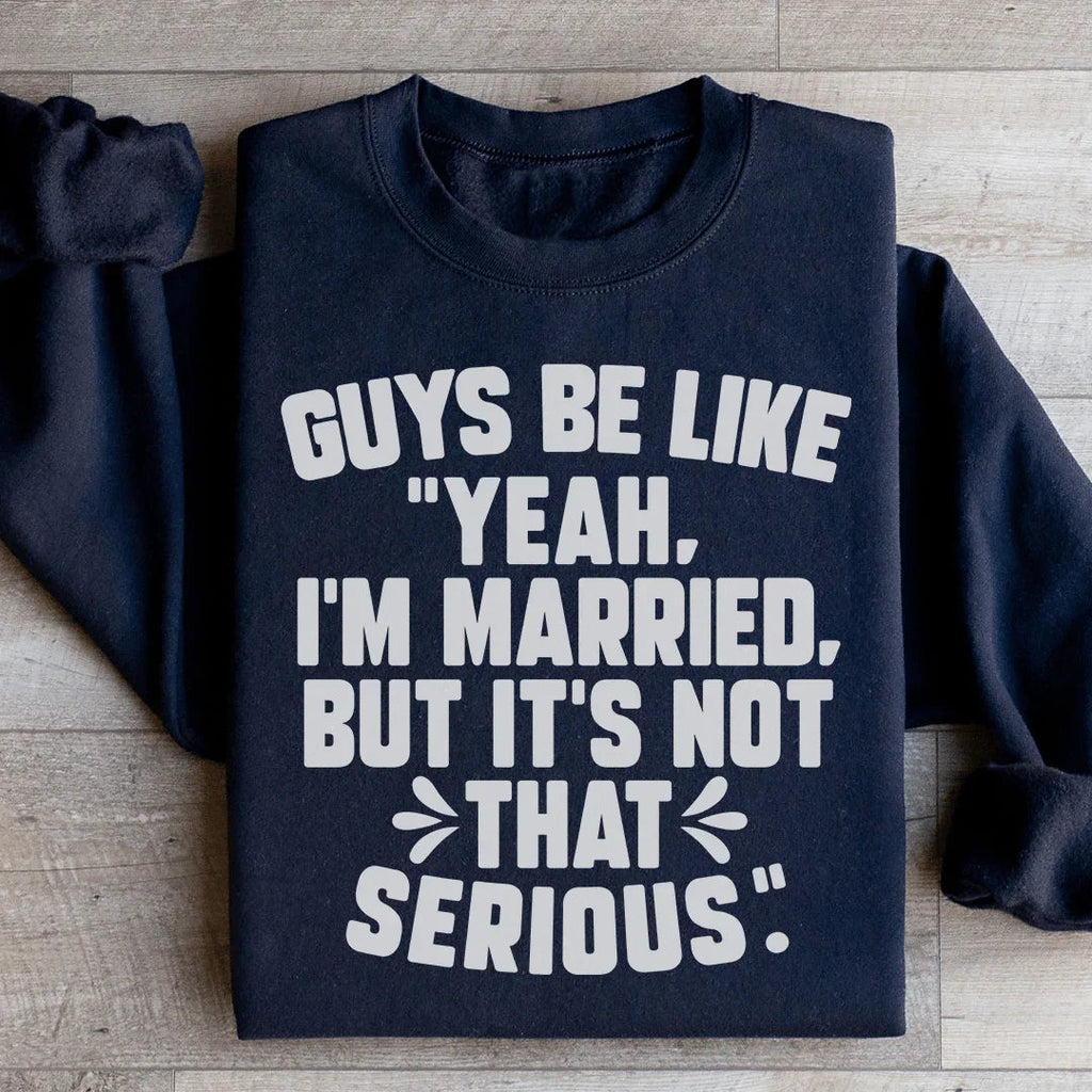 Guys Be Like Yeah I'm Married Sweatshirt product image 3