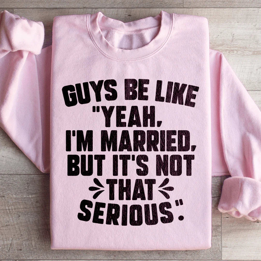 Guys Be Like Yeah I'm Married Sweatshirt product image 1