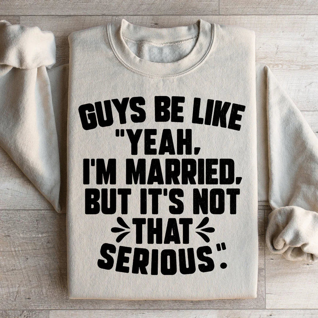 Guys Be Like Yeah I'm Married Sweatshirt product image 2