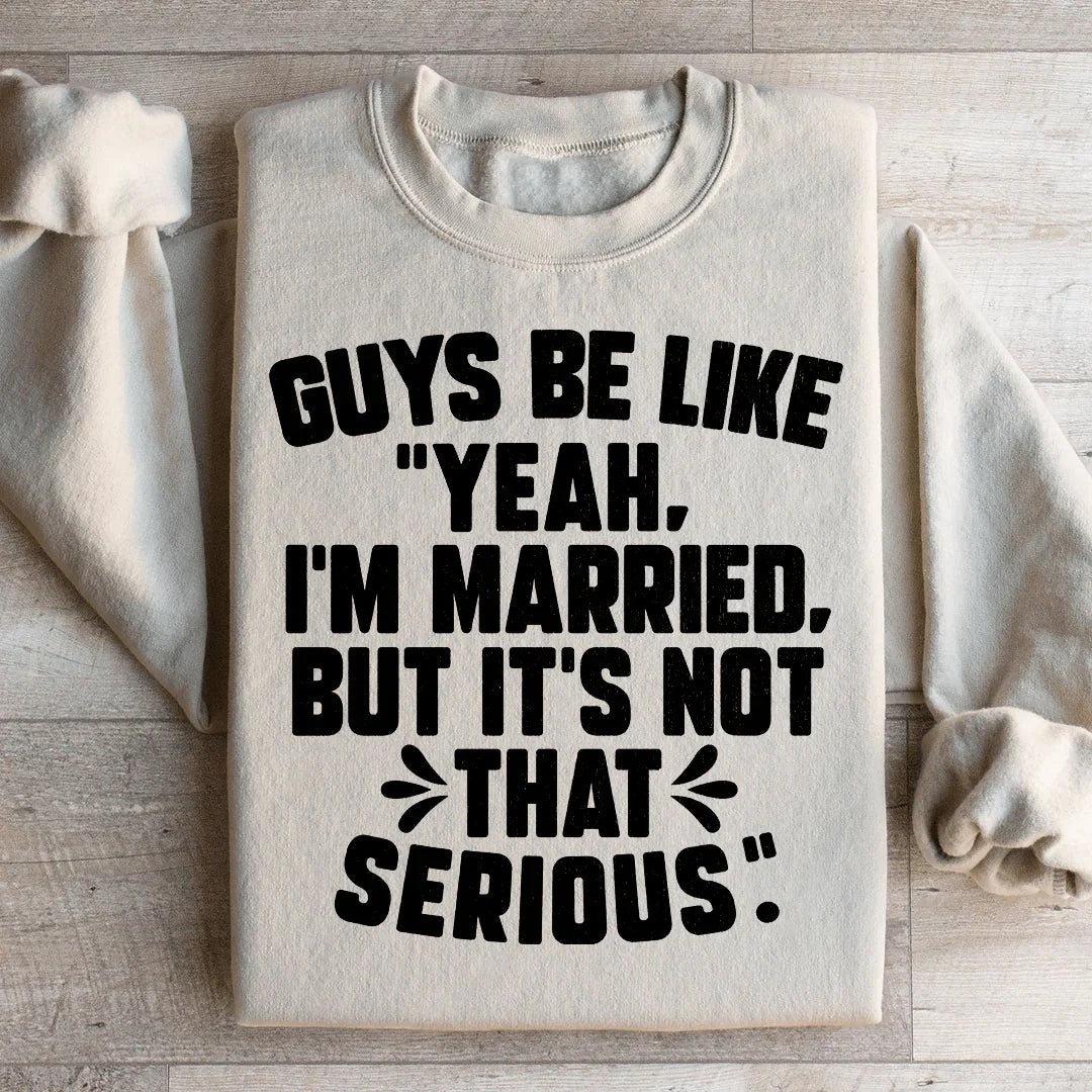 Guys Be Like Yeah I'm Married Sweatshirt product image 2