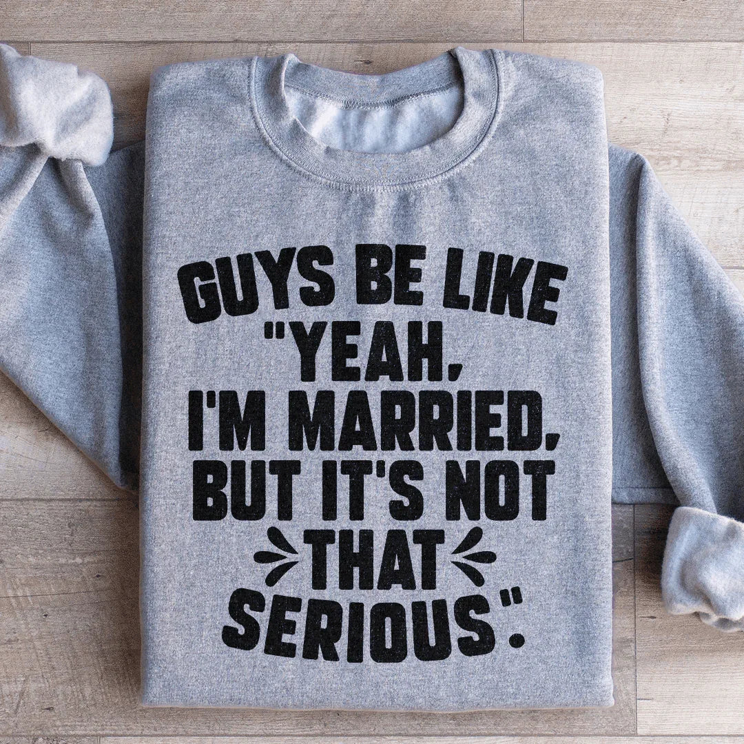 Guys Be Like Yeah I'm Married Sweatshirt product image 4