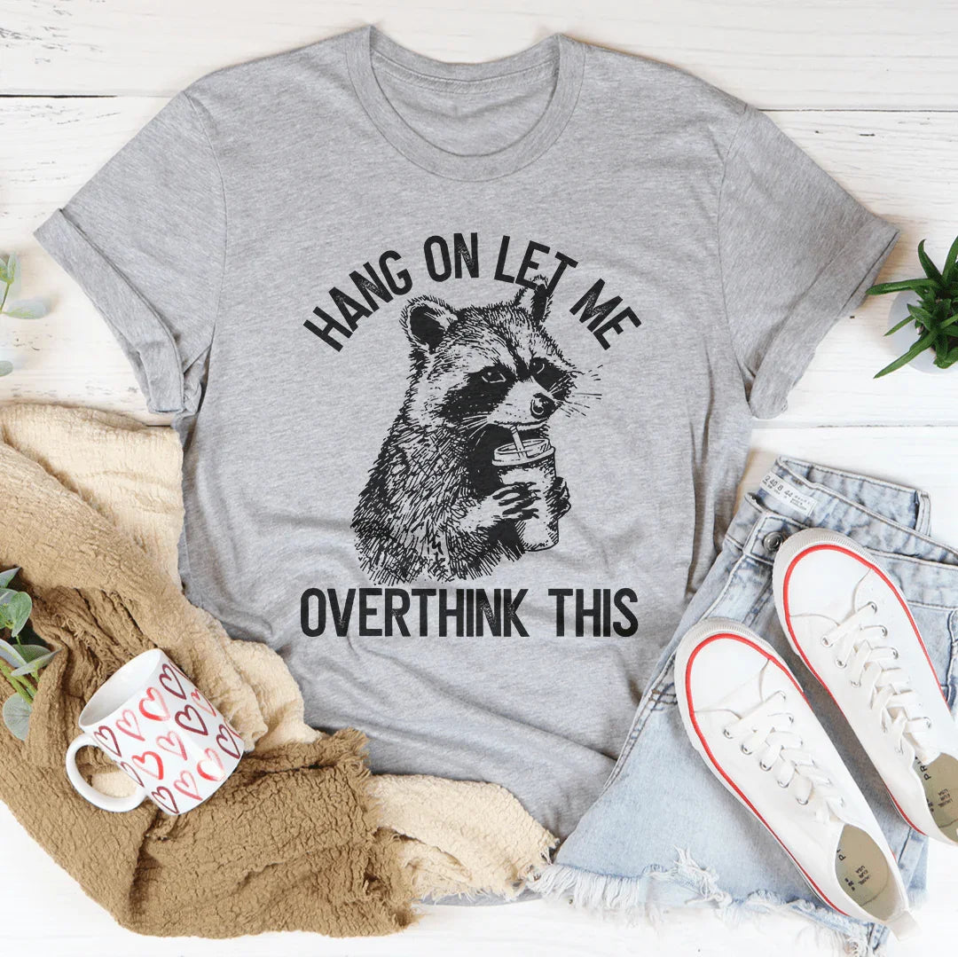 Hang On Let Me Overthink This Tee product image 2
