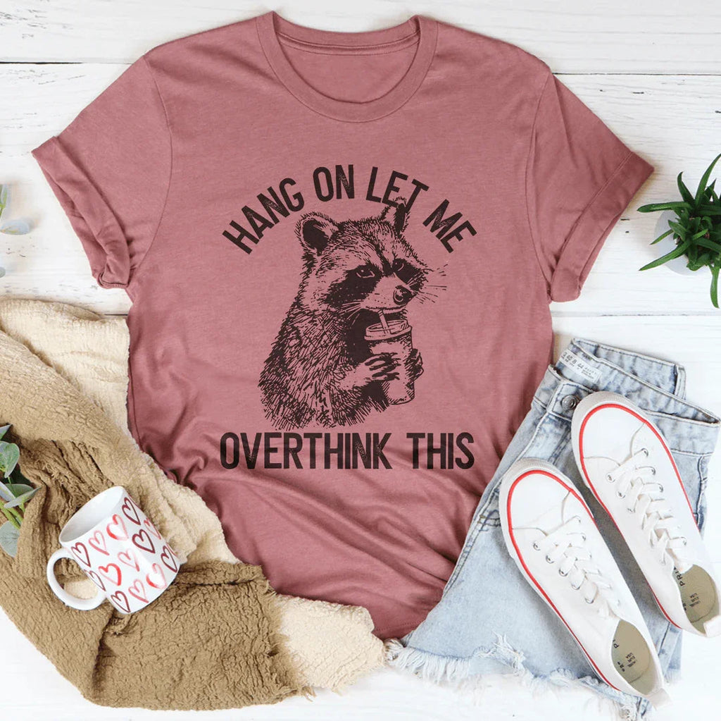 Hang On Let Me Overthink This Tee product image 1