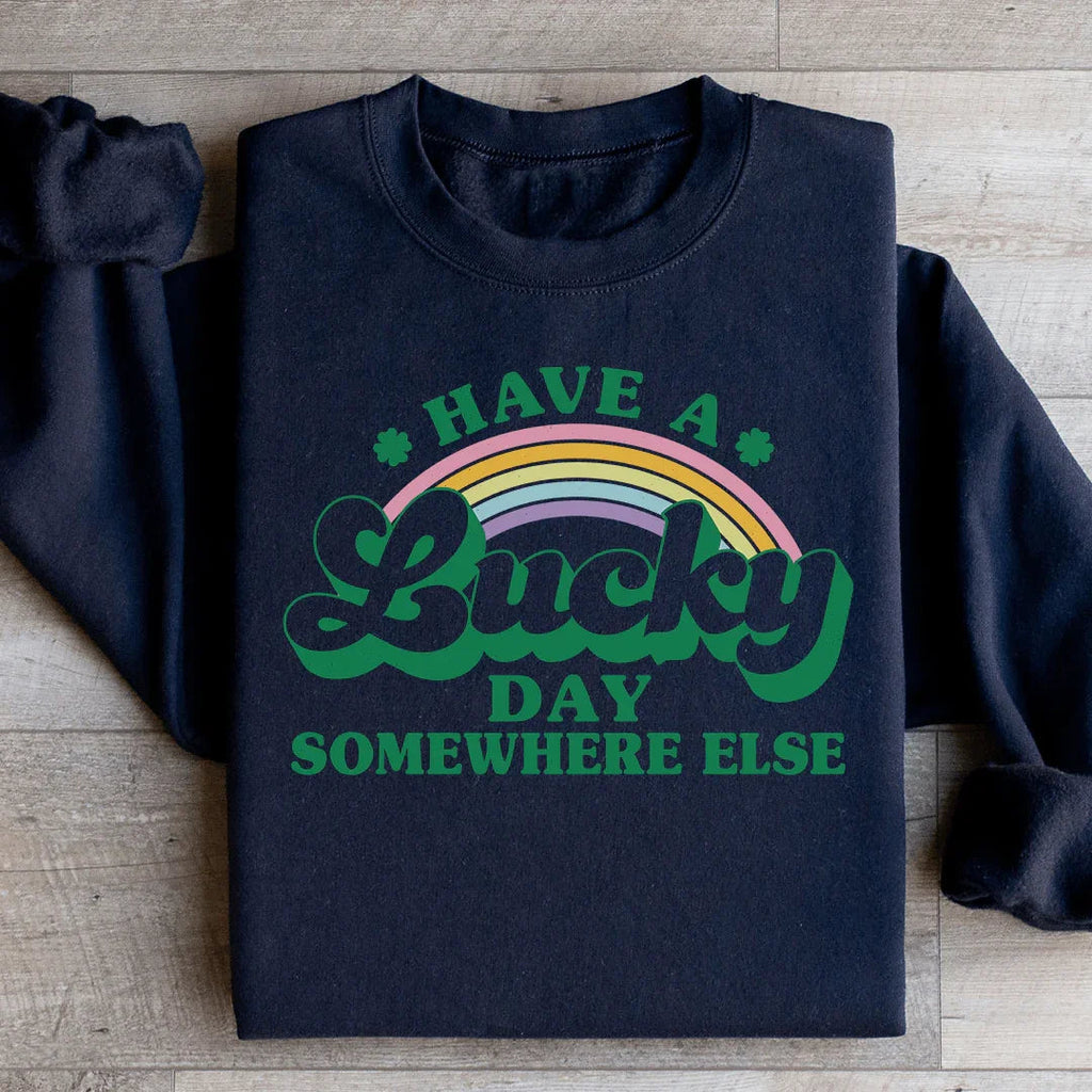 Have A Lucky Day Somewhere Else Sweatshirt product image 2