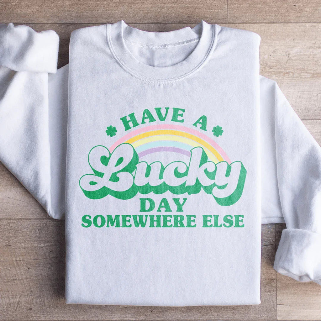 Have A Lucky Day Somewhere Else Sweatshirt product image 1