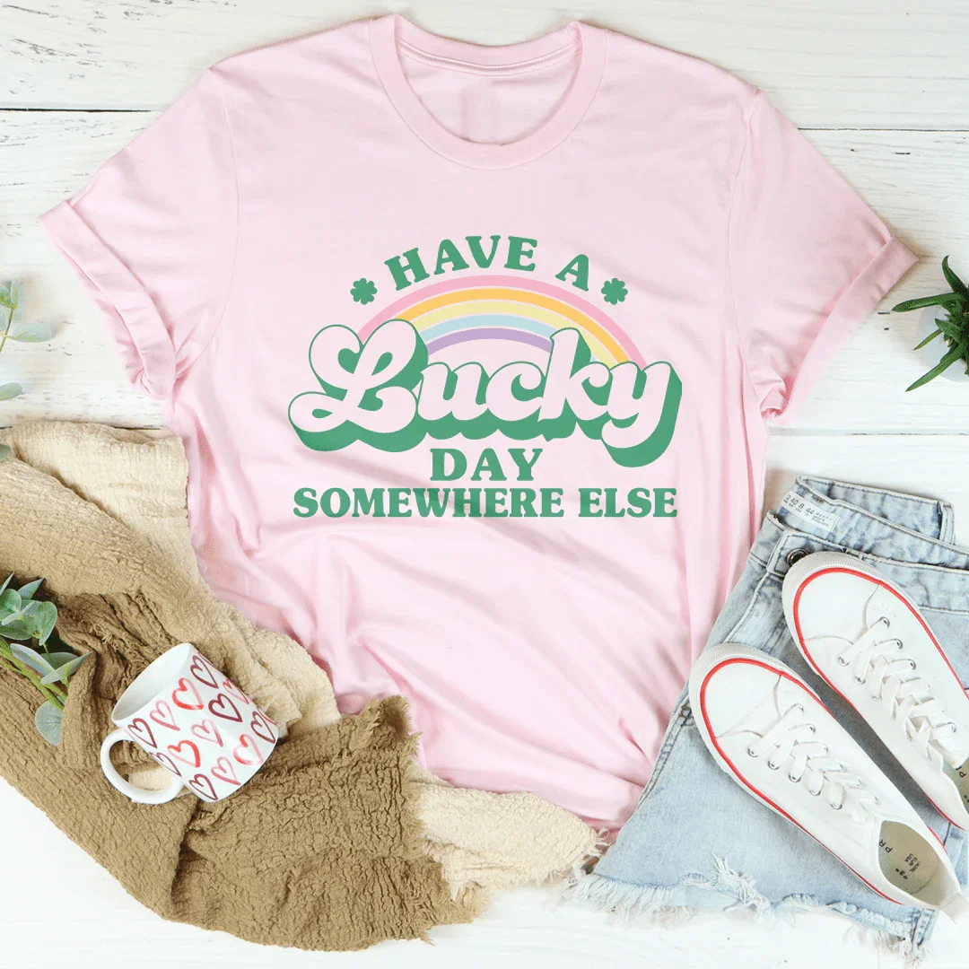 Have A Lucky Day Somewhere Else Tee product image 4