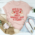 He's A 10 But He Only Works 1 Day A Year Tee product image 1