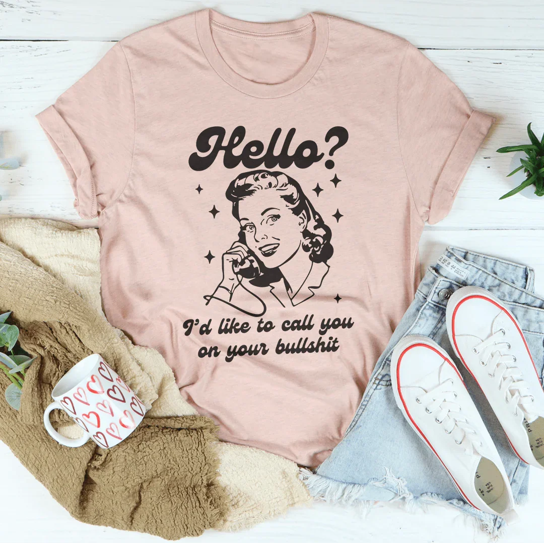Hello I’d Like To Call You On Your B* Tee product image 4