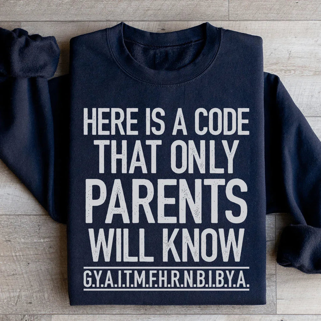 Here's A Code That Only Parents Will Know Sweatshirt product image 3