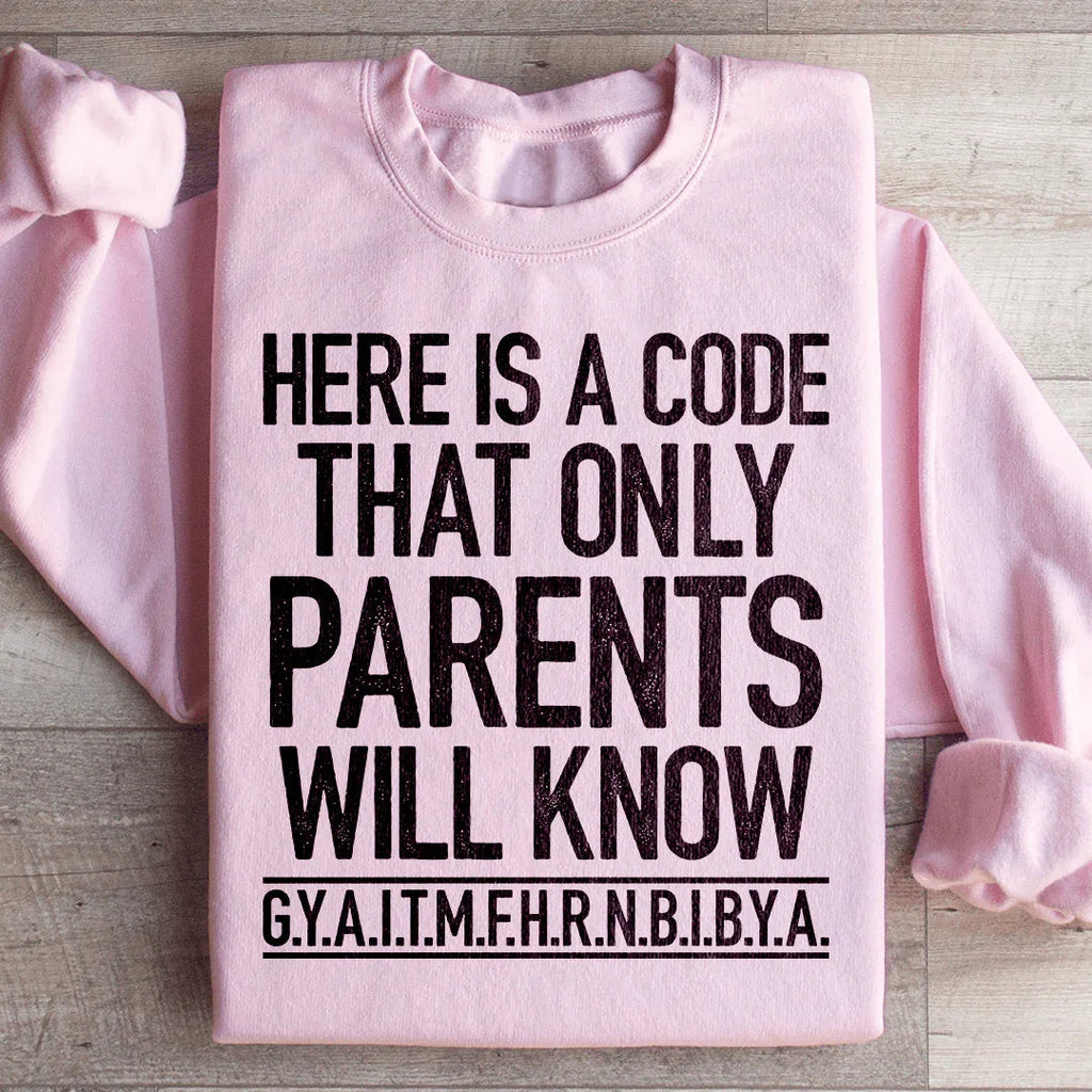 Here's A Code That Only Parents Will Know Sweatshirt product image 1