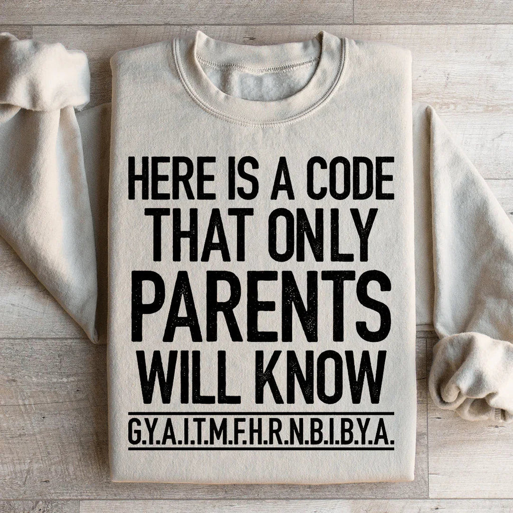 Here's A Code That Only Parents Will Know Sweatshirt product image 2