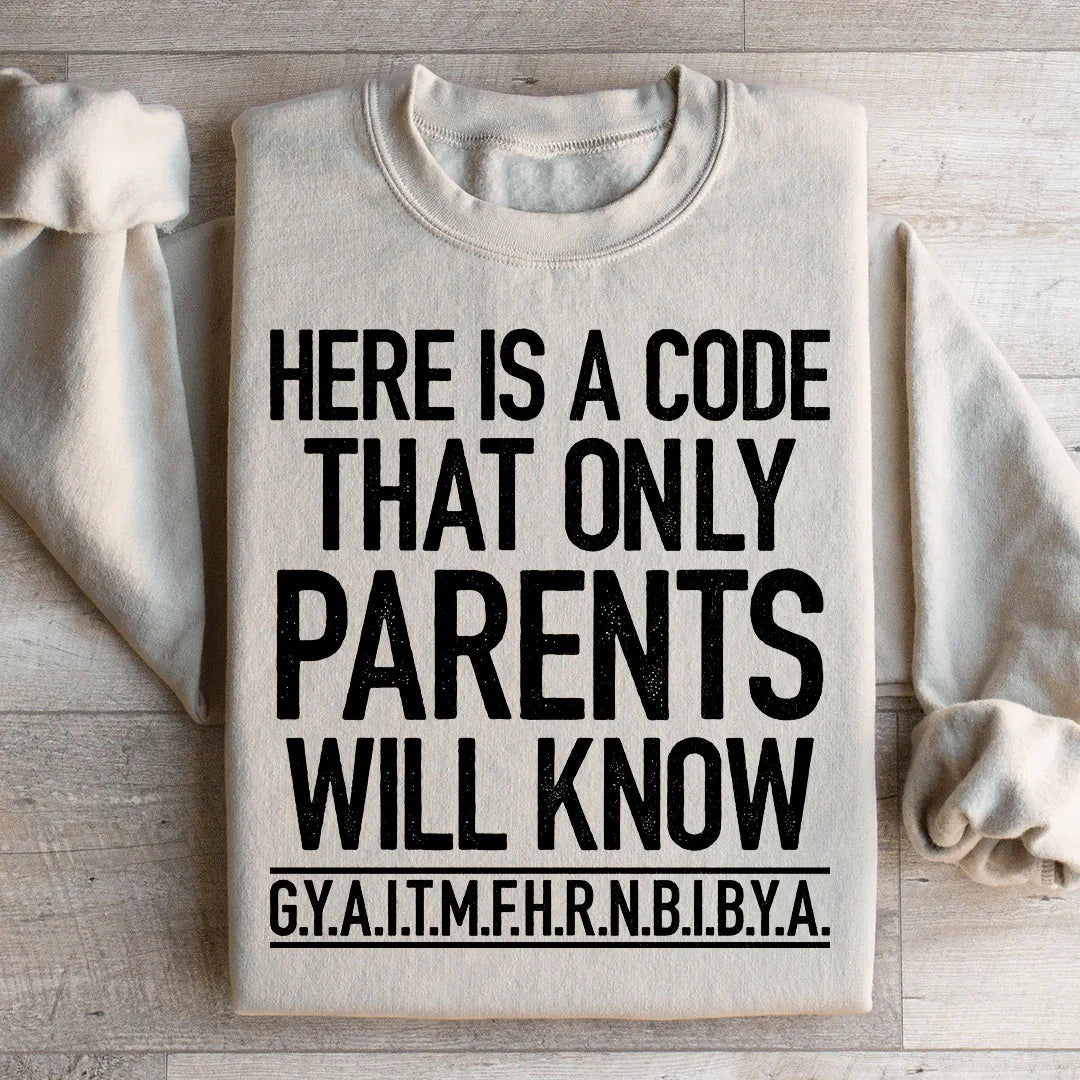 Here's A Code That Only Parents Will Know Sweatshirt product image 2