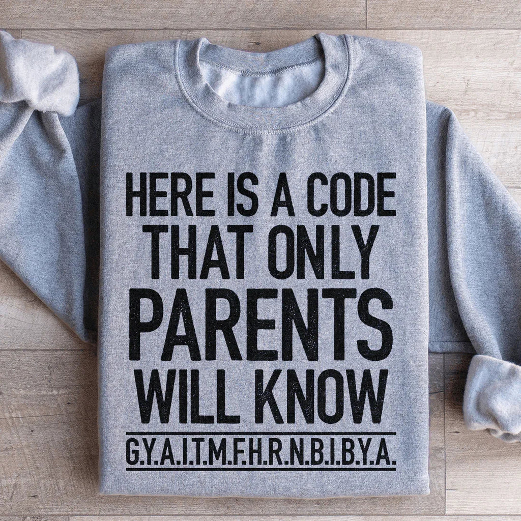 Here's A Code That Only Parents Will Know Sweatshirt product image 4