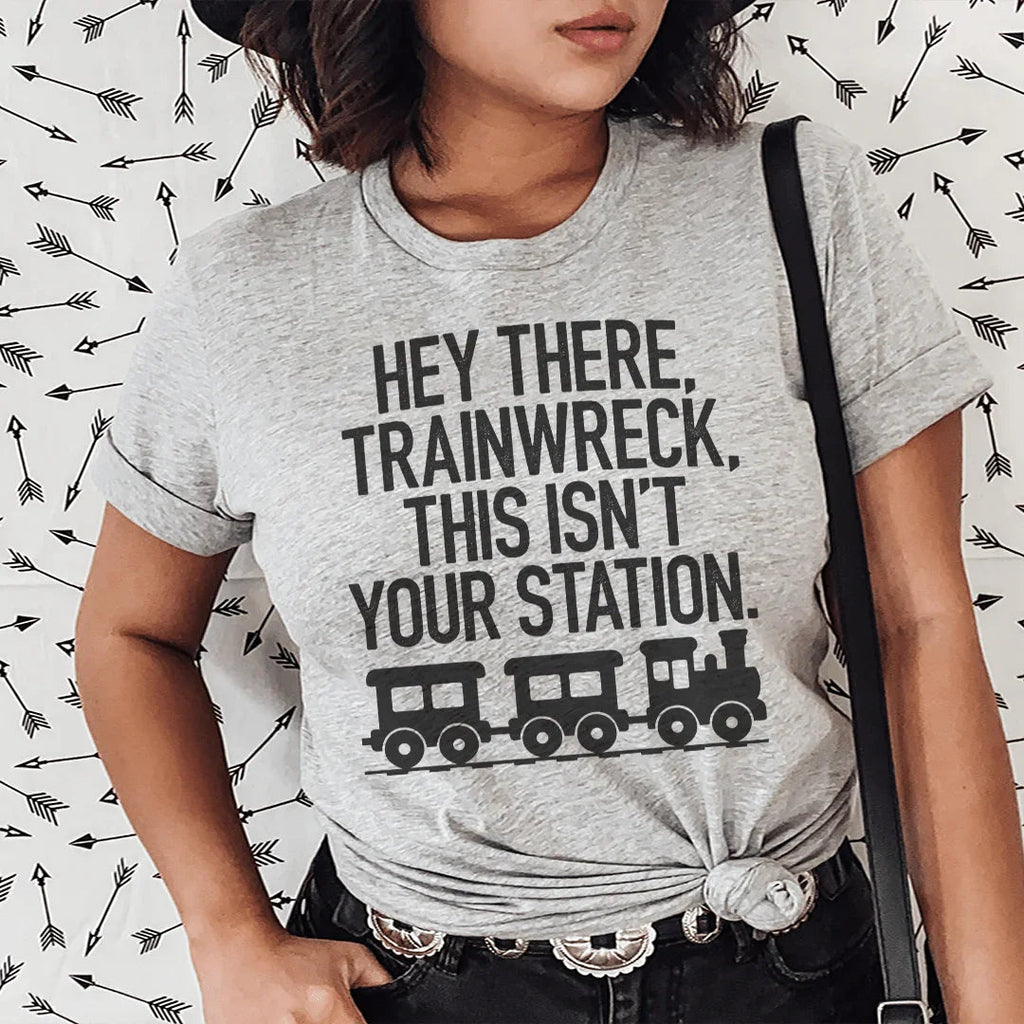 Hey There Trainwreck This Isn't Your Station Tee product image 1