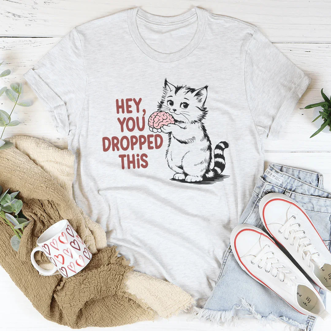 Hey You Dropped This Tee product image 1